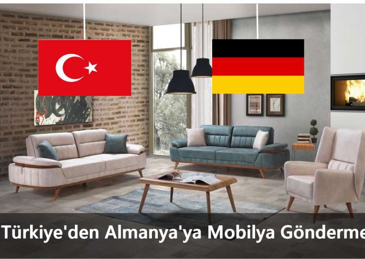 Türkiye’den Almanya’ya Mobilya Getirmek
